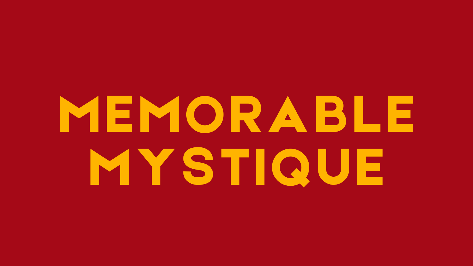 Memorable Mystique